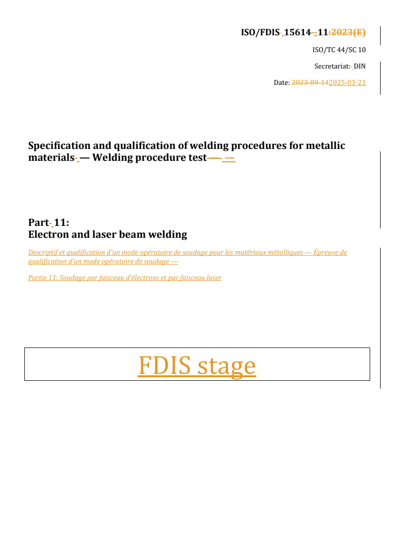 REDLINE ISO/FDIS 15614-11 - Specification and qualification of welding procedures for metallic materials — Welding procedure test — Part 11: Electron and laser beam welding
Released:28. 04. 2025