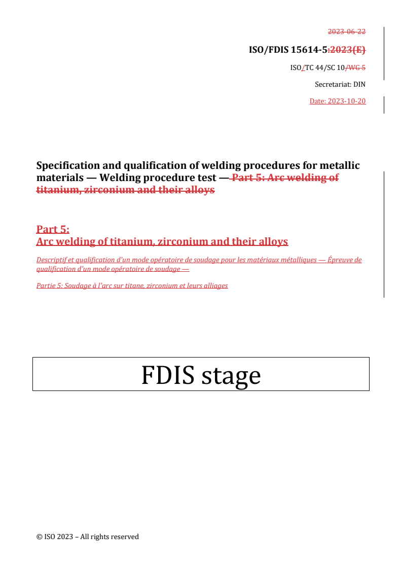 REDLINE ISO/FDIS 15614-5 - Specification and qualification of welding procedures for metallic materials — Welding procedure test — Part 5: Arc welding of titanium, zirconium and their alloys
Released:27. 10. 2023