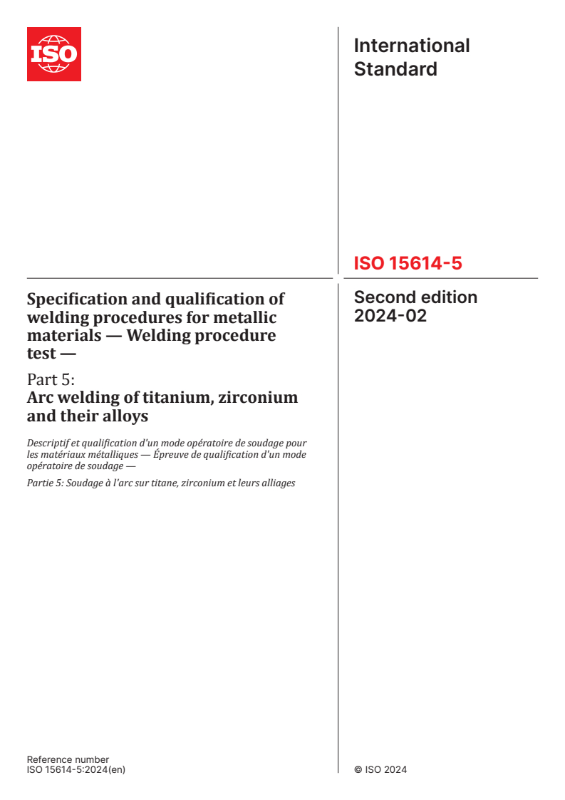 ISO 15614-5:2024 - Specification and qualification of welding procedures for metallic materials — Welding procedure test — Part 5: Arc welding of titanium, zirconium and their alloys
Released:29. 02. 2024