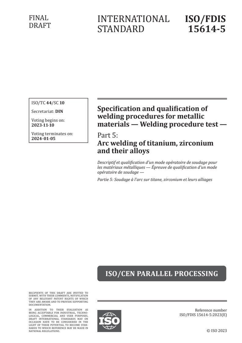 ISO/FDIS 15614-5 - Specification and qualification of welding procedures for metallic materials — Welding procedure test — Part 5: Arc welding of titanium, zirconium and their alloys
Released:27. 10. 2023
