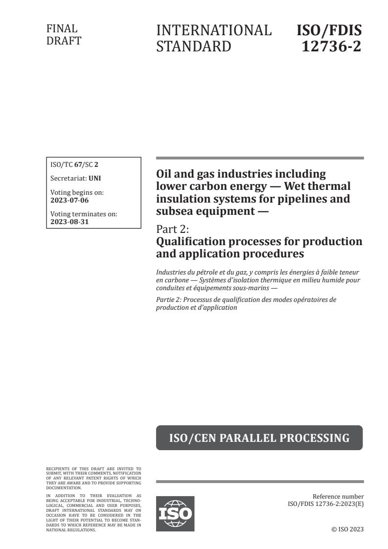 ISO 12736-2 - Oil and gas industries including lower carbon energy — Wet thermal insulation systems for pipelines and subsea equipment — Part 2: Qualification processes for production and application procedures
Released:6/22/2023