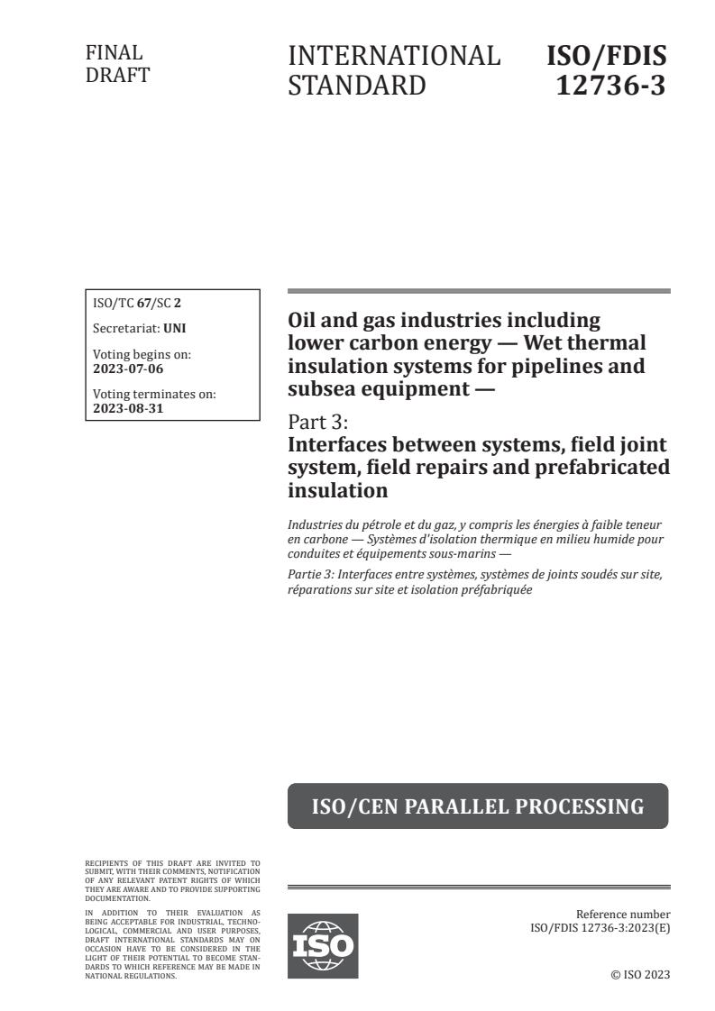 ISO 12736-3 - Oil and gas industries including lower carbon energy — Wet thermal insulation systems for pipelines and subsea equipment — Part 3: Interfaces between systems, field joint system, field repairs and prefabricated insulation
Released:6/22/2023