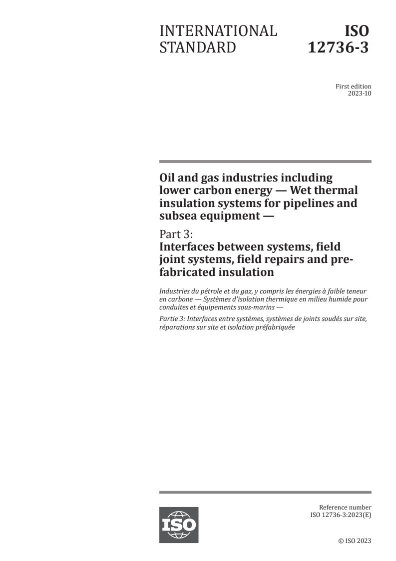 ISO 12736-3:2023 - Oil and gas industries including lower carbon energy — Wet thermal insulation systems for pipelines and subsea equipment — Part 3: Interfaces between systems, field joint systems, field repairs and pre-fabricated insulation
Released:5. 10. 2023