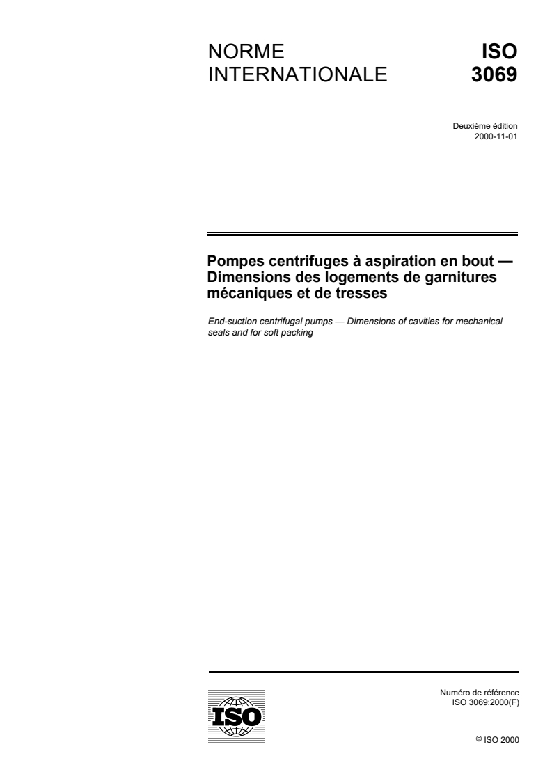 ISO 3069:2000 - Pompes centrifuges à aspiration en bout — Dimensions des logements de garnitures mécaniques et de tresses
Released:11/16/2000