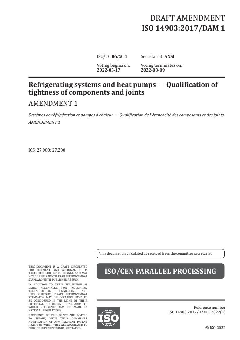 ISO 14903:2017/FDAmd 1 - Refrigerating systems and heat pumps — Qualification of tightness of components and joints — Amendment 1
Released:3/21/2022