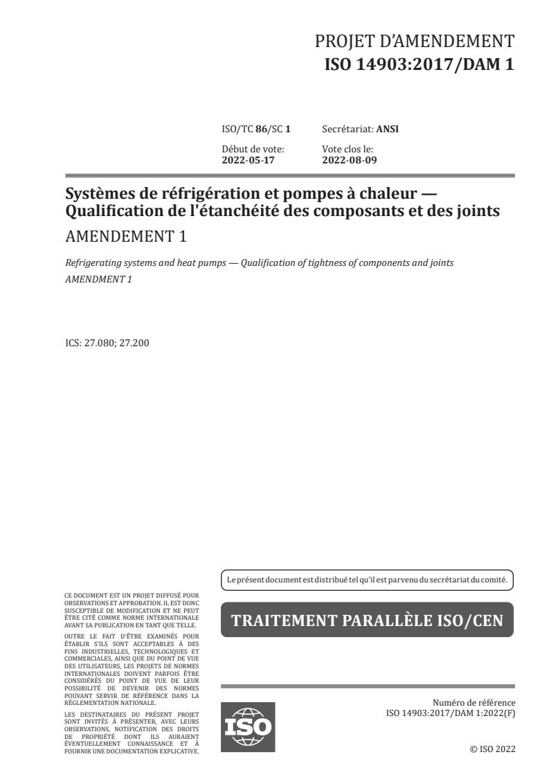 ISO 14903:2017/FDAmd 1 - Systèmes de réfrigération et pompes à chaleur — Qualification de l'étanchéité des composants et des joints — Amendement 1
Released:4/5/2022