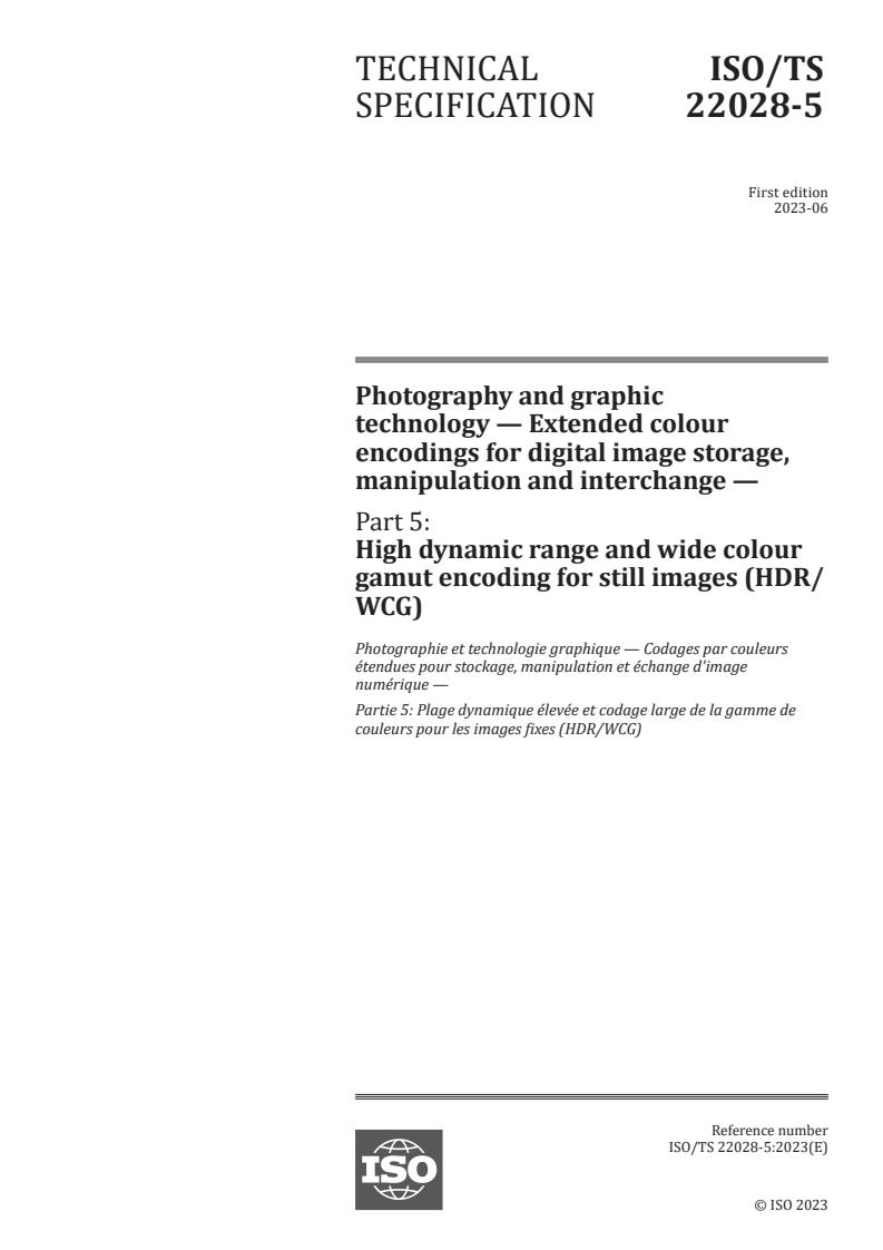 ISO/TS 22028-5:2023 - Photography and graphic technology — Extended colour encodings for digital image storage, manipulation and interchange — Part 5: High dynamic range and wide colour gamut encoding for still images (HDR/WCG)
Released:20. 06. 2023