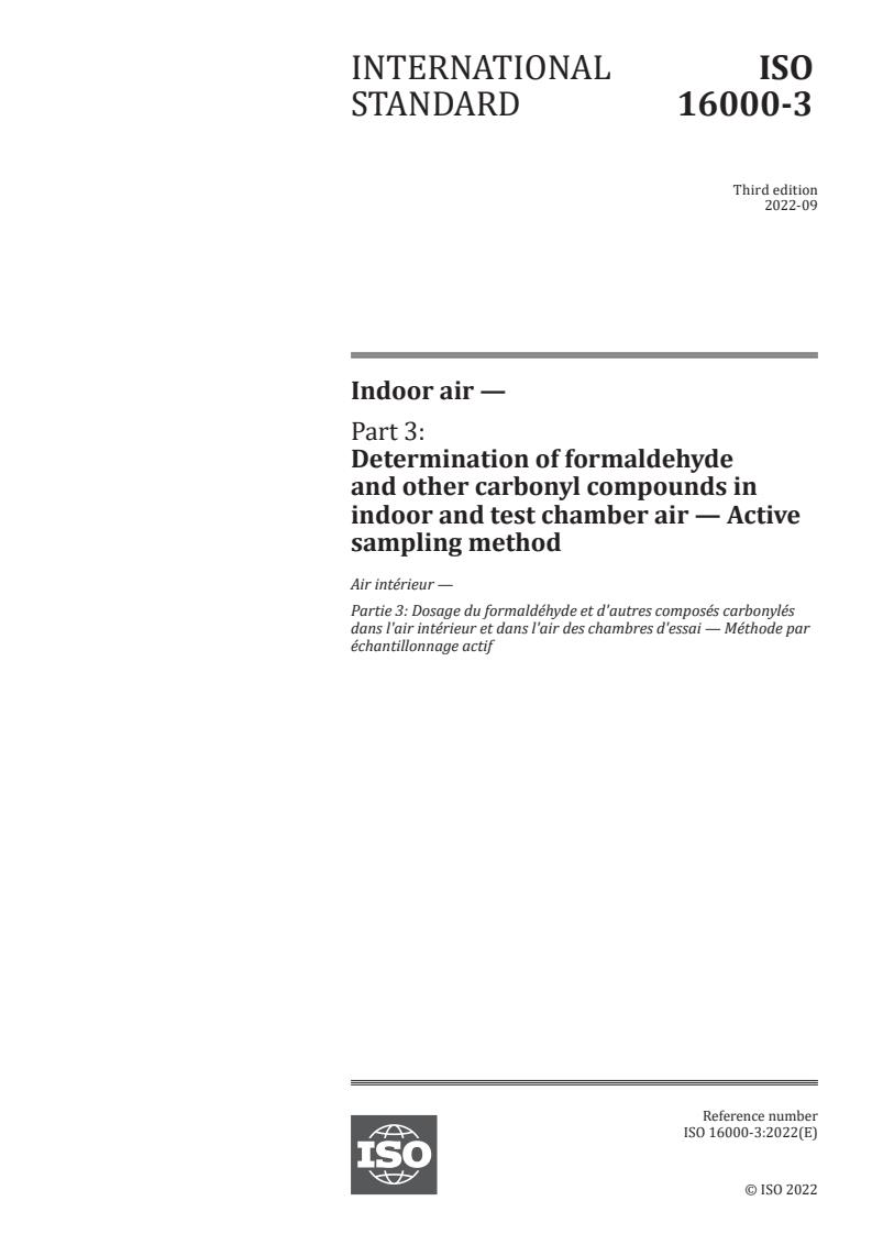 ISO 16000-3:2022 - Indoor air — Part 3: Determination of formaldehyde and other carbonyl compounds in indoor and test chamber air — Active sampling method
Released:22. 09. 2022