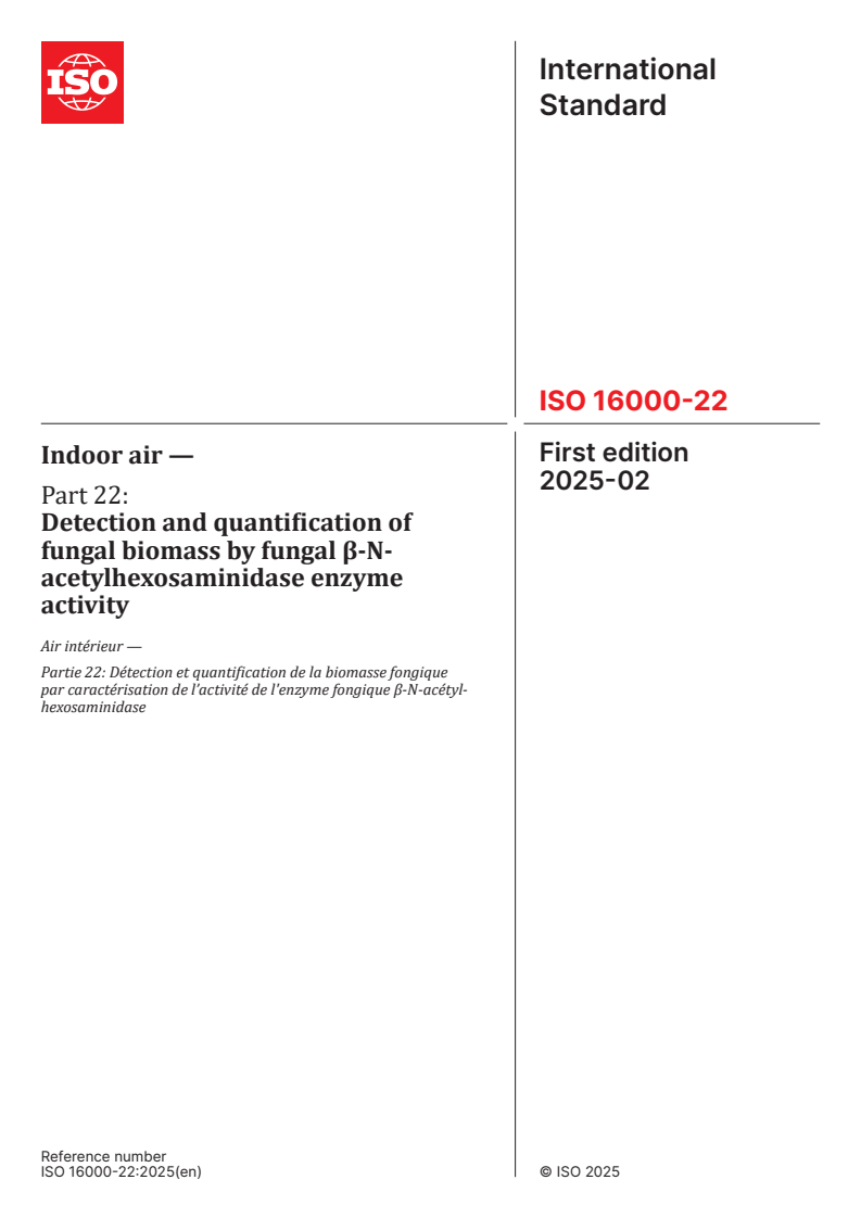 ISO 16000-22:2025 - Indoor air — Part 22: Detection and quantification of fungal biomass by fungal β-N-acetylhexosaminidase enzyme activity
Released:14. 02. 2025