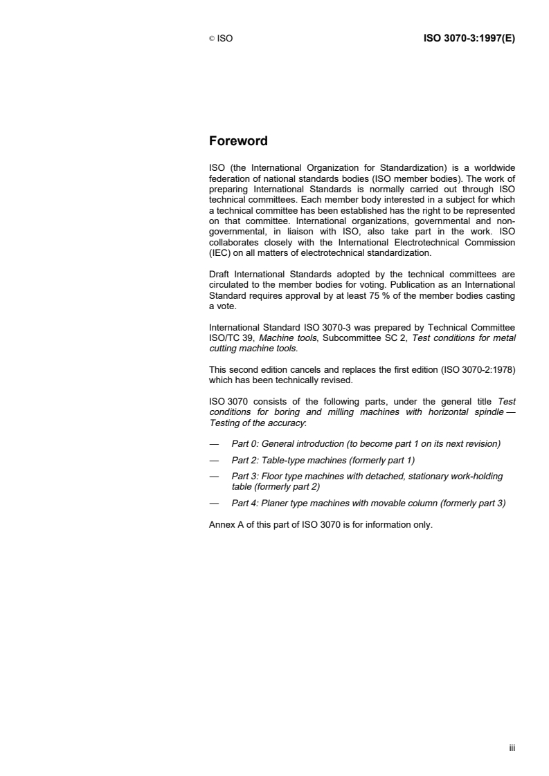 ISO 3070-3:1997 - Test conditions for boring and milling machines with horizontal spindle — Testing of the accuracy — Part 3: Floor type machines with detached, stationary work-holding table
Released:12/25/1997
