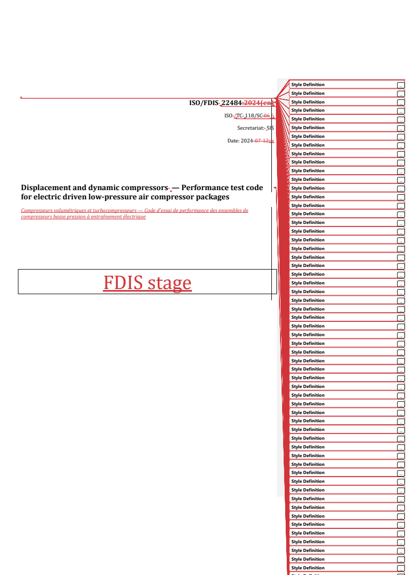 ISO 22484 REDLINE ISO/FDIS 22484 - Displacement and dynamic compressors — Performance test code for electric driven low-pressure air compressor packages
Released:31. 07. 2024