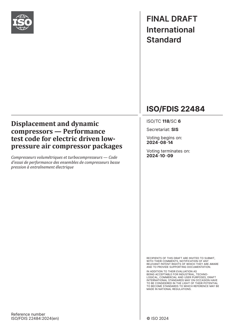 ISO 22484 ISO/FDIS 22484 - Displacement and dynamic compressors — Performance test code for electric driven low-pressure air compressor packages
Released:31. 07. 2024