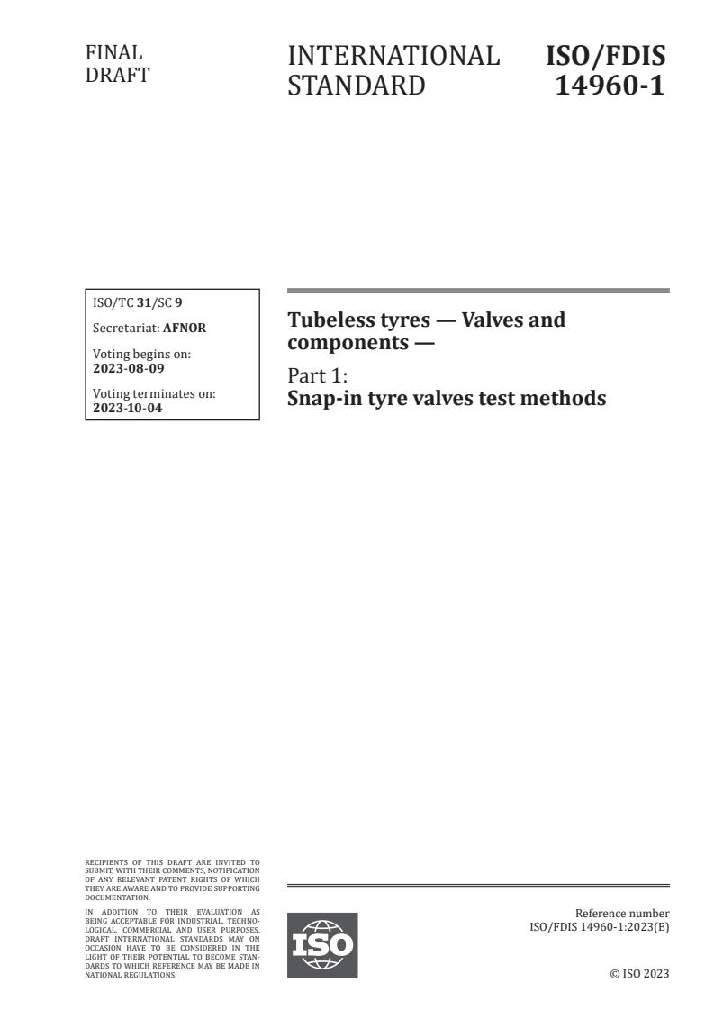 ISO/FDIS 14960-1 - Tubeless tyres — Valves and components — Part 1: Snap-in tyre valves test methods
Released:26. 07. 2023