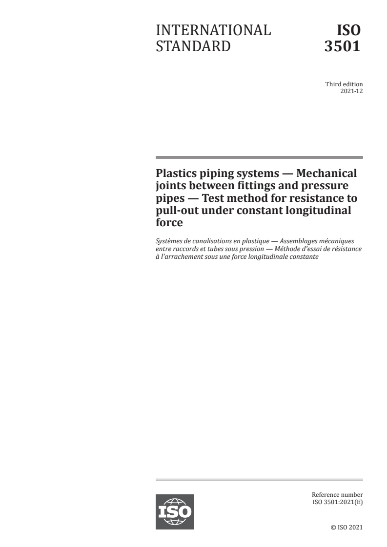 ISO 3501:2021 - Plastics piping systems — Mechanical joints between fittings and pressure pipes — Test method for resistance to pull-out under constant longitudinal force
Released:12/14/2021
