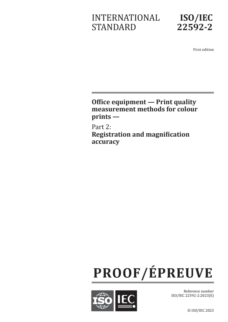 ISO/IEC PRF 22592-2 - Office equipment — Print quality measurement methods for colour prints — Part 2: Registration and magnification accuracy
Released:16. 11. 2023