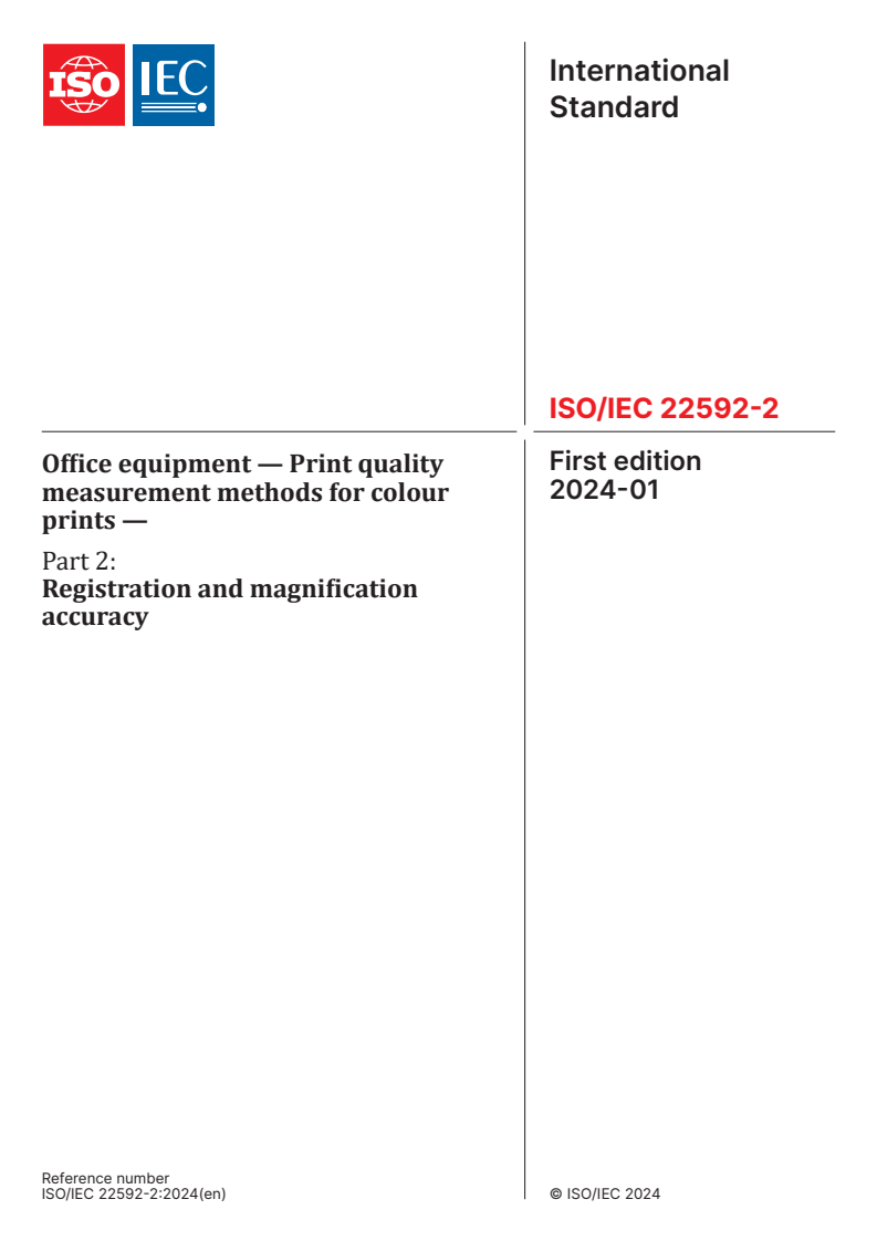 ISO/IEC 22592-2:2024 - Office equipment — Print quality measurement methods for colour prints — Part 2: Registration and magnification accuracy
Released:26. 01. 2024