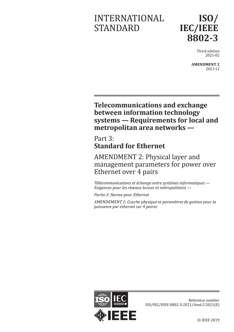 ISO/IEC/IEEE 8802-3:2021/Amd 2:2021 - Telecommunications and exchange between information technology systems — Requirements for local and metropolitan area networks — Part 3: Standard for Ethernet — Amendment 2: Physical layer and management parameters for power over Ethernet over 4 pairs
Released:12/23/2021