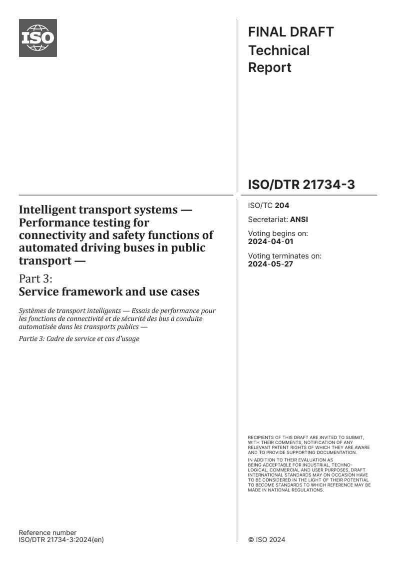 ISO/DTR 21734-3 - Intelligent transport systems — Performance testing for connectivity and safety functions of automated driving buses in public transport — Part 3: Service framework and use cases
Released:18. 03. 2024