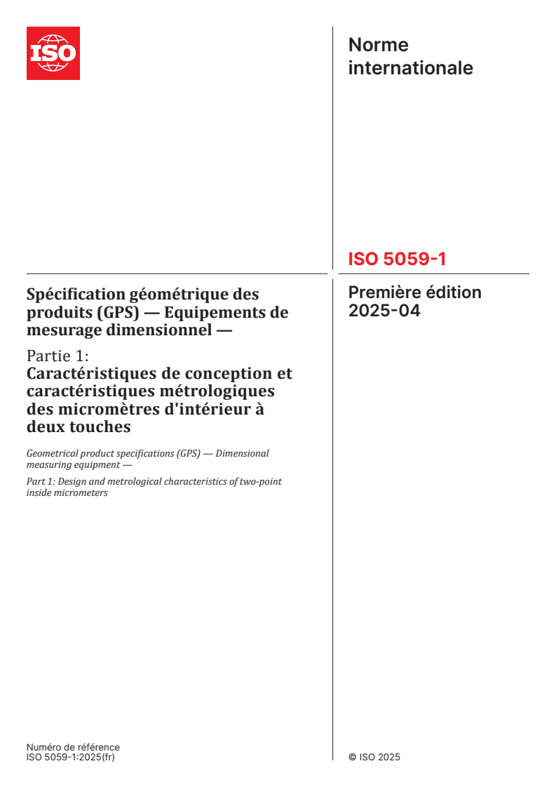ISO 5059-1:2025 - Spécification géométrique des produits (GPS) — Equipements de mesurage dimensionnel — Partie 1: Caractéristiques de conception et caractéristiques métrologiques des micromètres d'intérieur à deux touches
Released:29. 04. 2025