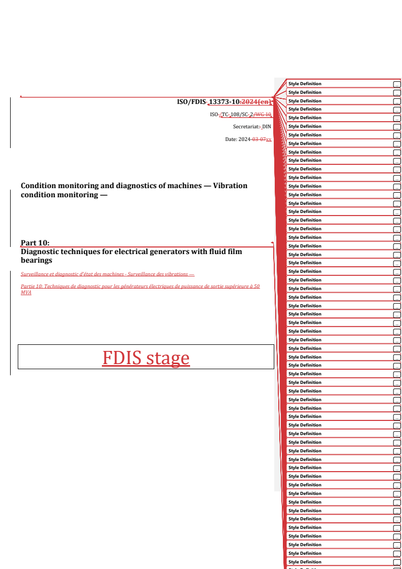 REDLINE ISO/FDIS 13373-10 - Condition monitoring and diagnostics of machines — Vibration condition monitoring — Part 10: Diagnostic techniques for electrical generators with fluid film bearings
Released:25. 03. 2024