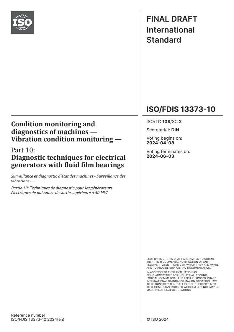 ISO/FDIS 13373-10 - Condition monitoring and diagnostics of machines — Vibration condition monitoring — Part 10: Diagnostic techniques for electrical generators with fluid film bearings
Released:25. 03. 2024
