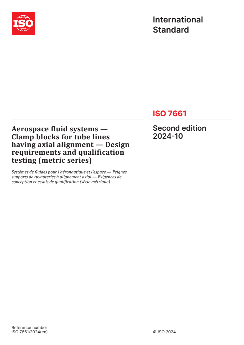 ISO 7661:2024 - Aerospace fluid systems — Clamp blocks for tube lines having axial alignment — Design requirements and qualification testing (metric series)
Released:11. 10. 2024