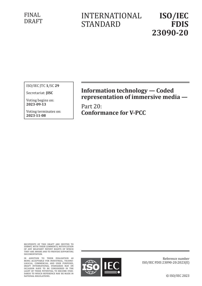 ISO/IEC FDIS 23090-20 - Information technology — Coded representation of immersive media — Part 20: Conformance for V-PCC
Released:30. 08. 2023