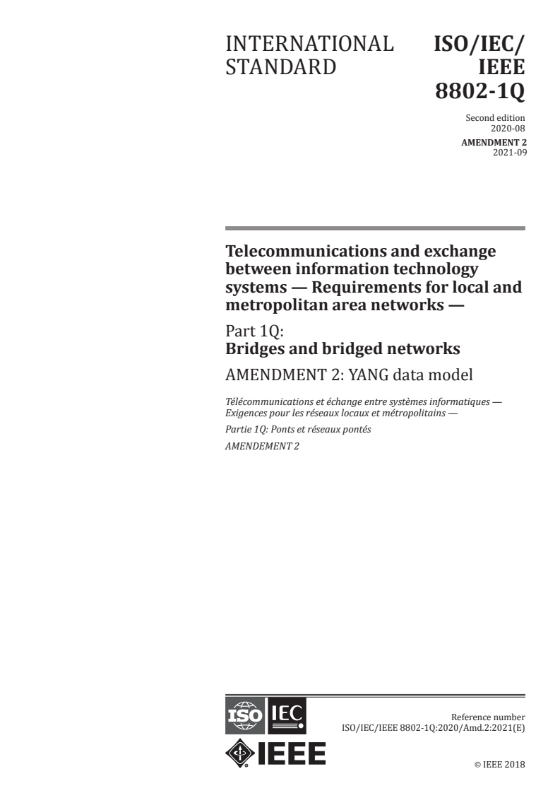 ISO/IEC/IEEE 8802-1Q:2020/Amd 2:2021 - Telecommunications and exchange between information technology systems — Requirements for local and metropolitan area networks — Part 1Q: Bridges and bridged networks — Amendment 2: YANG data model
Released:9/13/2021