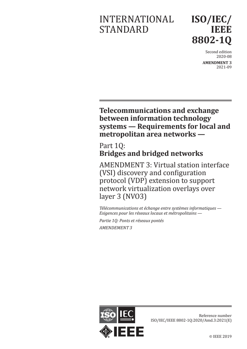 ISO/IEC/IEEE 8802-1Q:2020/Amd 3:2021 - Telecommunications and exchange between information technology systems — Requirements for local and metropolitan area networks — Part 1Q: Bridges and bridged networks — Amendment 3: Virtual station interface (VSI) discovery and configuration protocol (VDP) extension to support network virtualization overlays over layer 3 (NVO3)
Released:9/13/2021