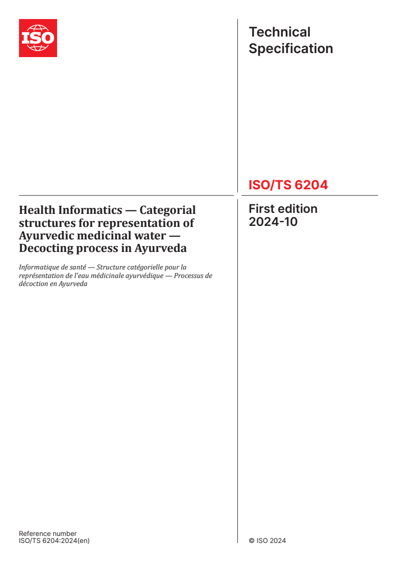 ISO/TS 6204:2024 - Health Informatics — Categorial structures for representation of Ayurvedic medicinal water — Decocting process in Ayurveda
Released:18. 10. 2024