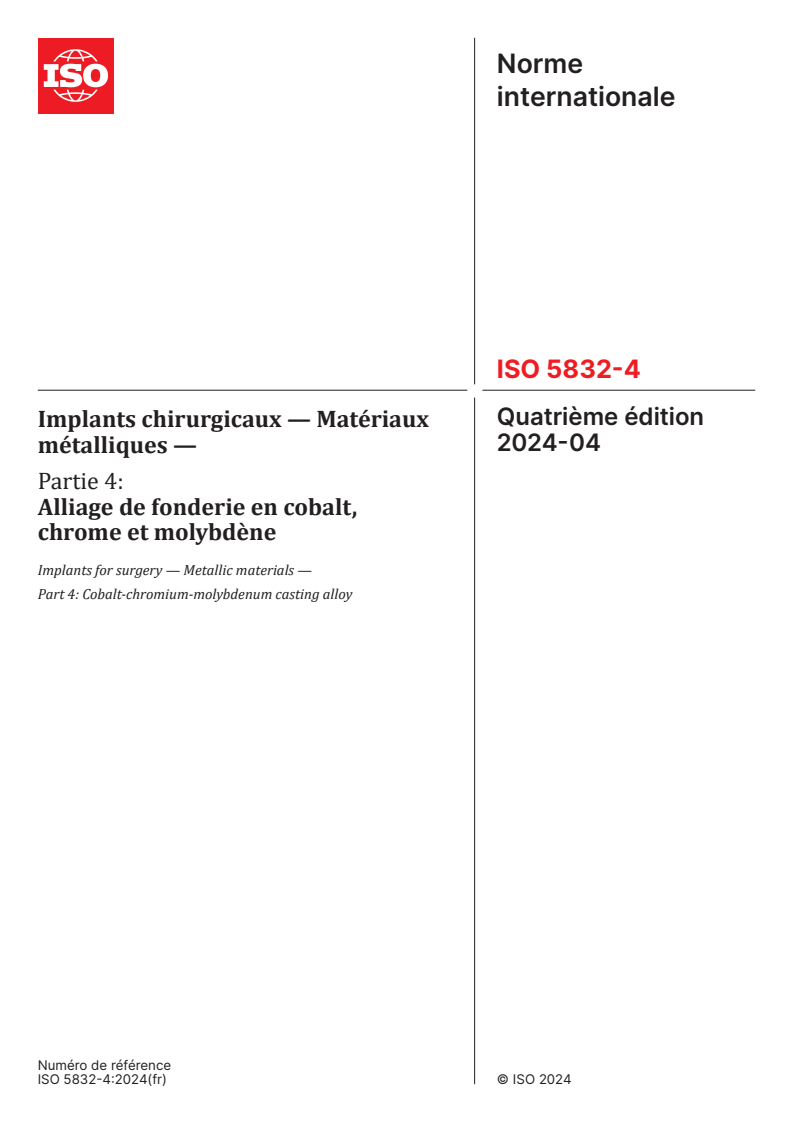 ISO 5832-4:2024 - Implants chirurgicaux — Matériaux métalliques — Partie 4: Alliage de fonderie en cobalt, chrome et molybdène
Released:3. 04. 2024
