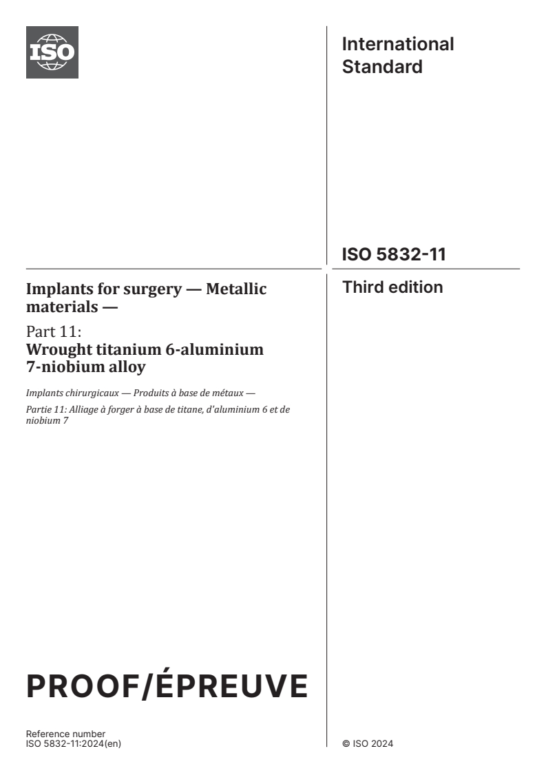 ISO/PRF 5832-11 - Implants for surgery — Metallic materials — Part 11: Wrought titanium 6-aluminium 7-niobium alloy
Released:23. 01. 2024