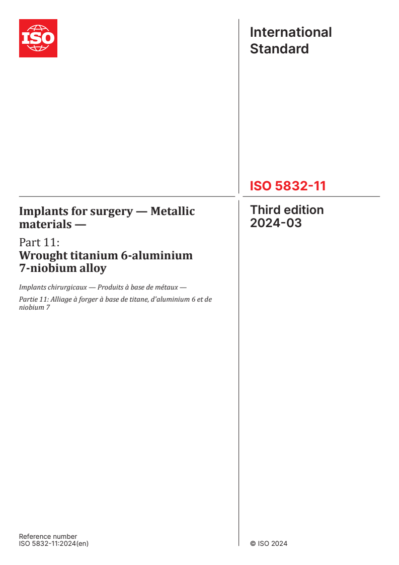 ISO 5832-11:2024 - Implants for surgery — Metallic materials — Part 11: Wrought titanium 6-aluminium 7-niobium alloy
Released:20. 03. 2024