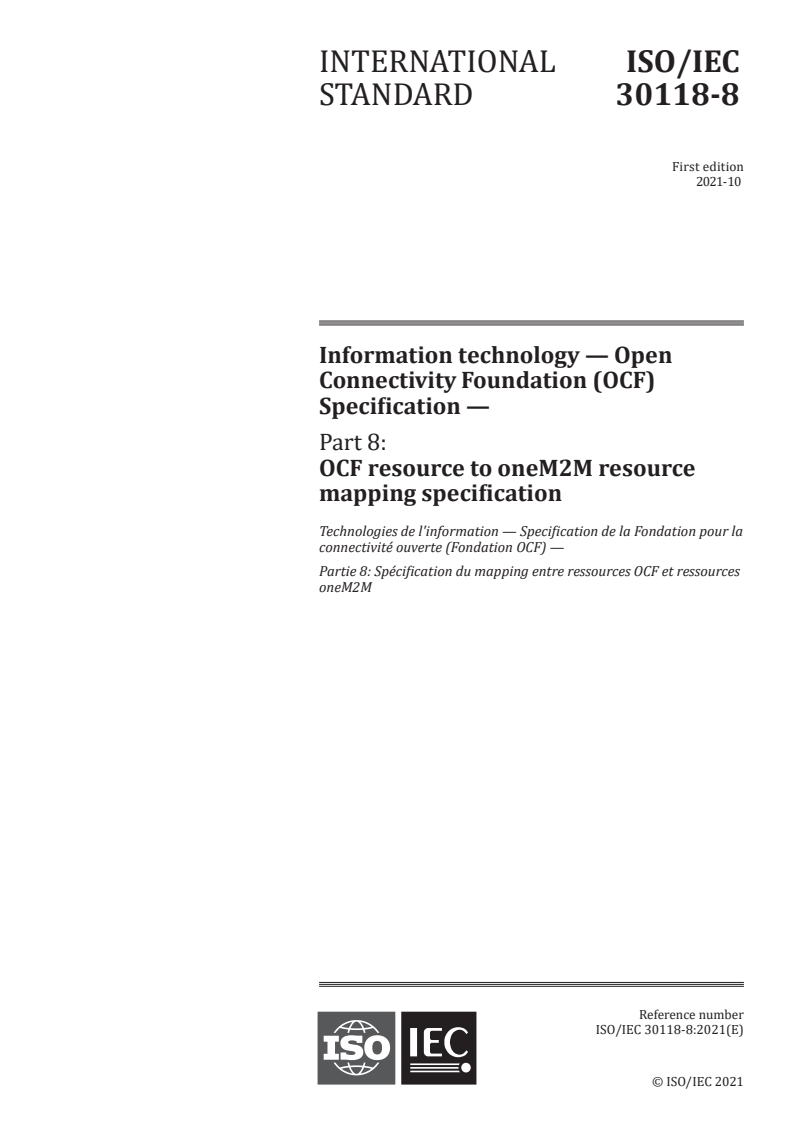 ISO/IEC 30118-8:2021 - Information technology – Open Connectivity Foundation (OCF) Specification — Part 8: OCF resource to oneM2M resource mapping specification
Released:10/18/2021