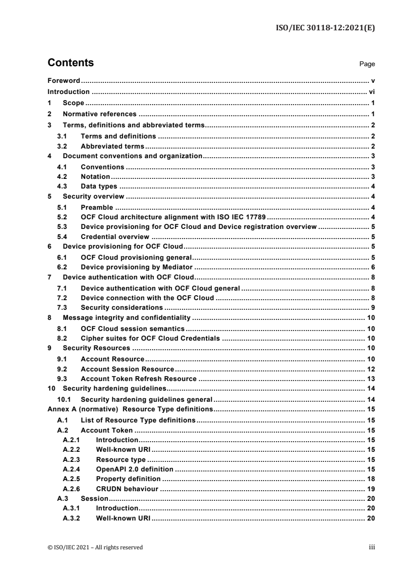 ISO/IEC 30118-12:2021 ISO/IEC 30118-12:2021 - Information technology – Open Connectivity Foundation (OCF) Specification — Part 12: Cloud security specification
Released:10/18/2021 - Page 3 preview
