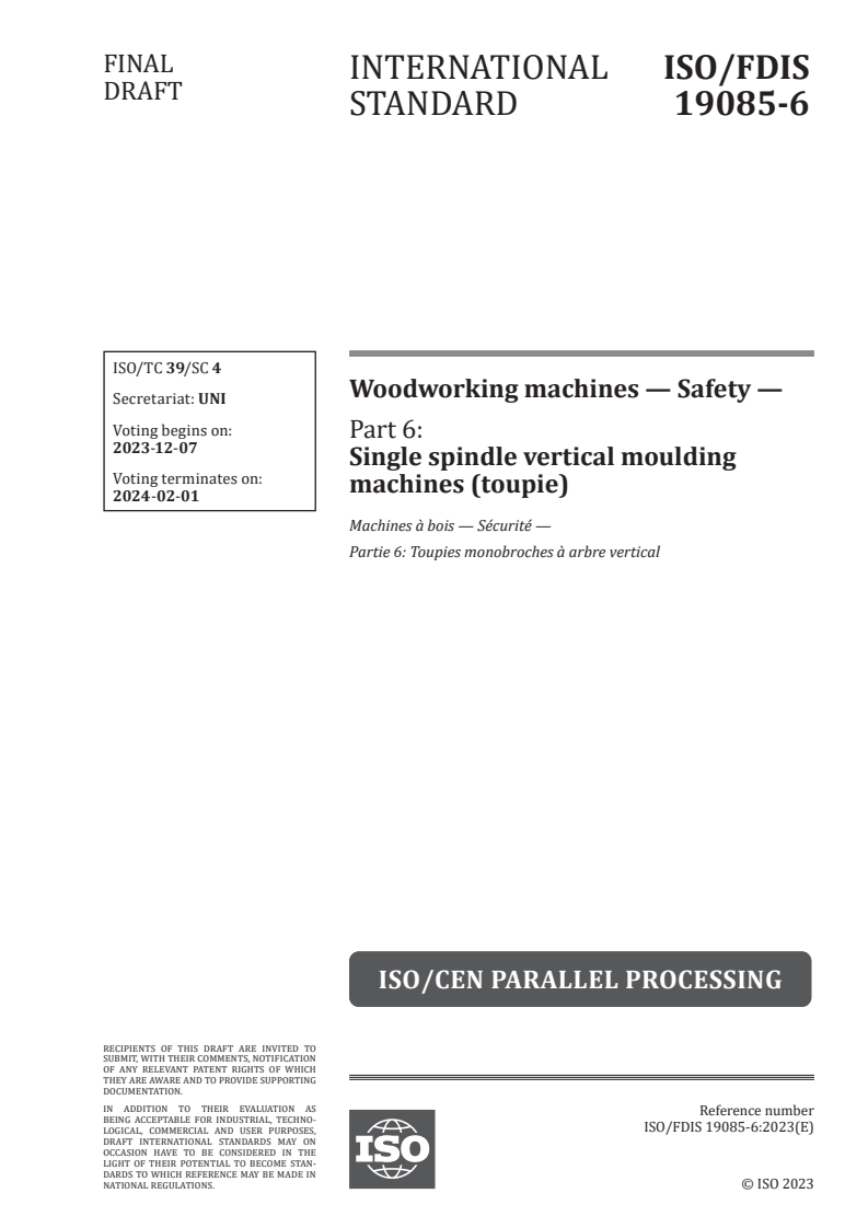 ISO/FDIS 19085-6 - Woodworking machines — Safety — Part 6: Single spindle vertical moulding machines (toupie)
Released:28. 11. 2023