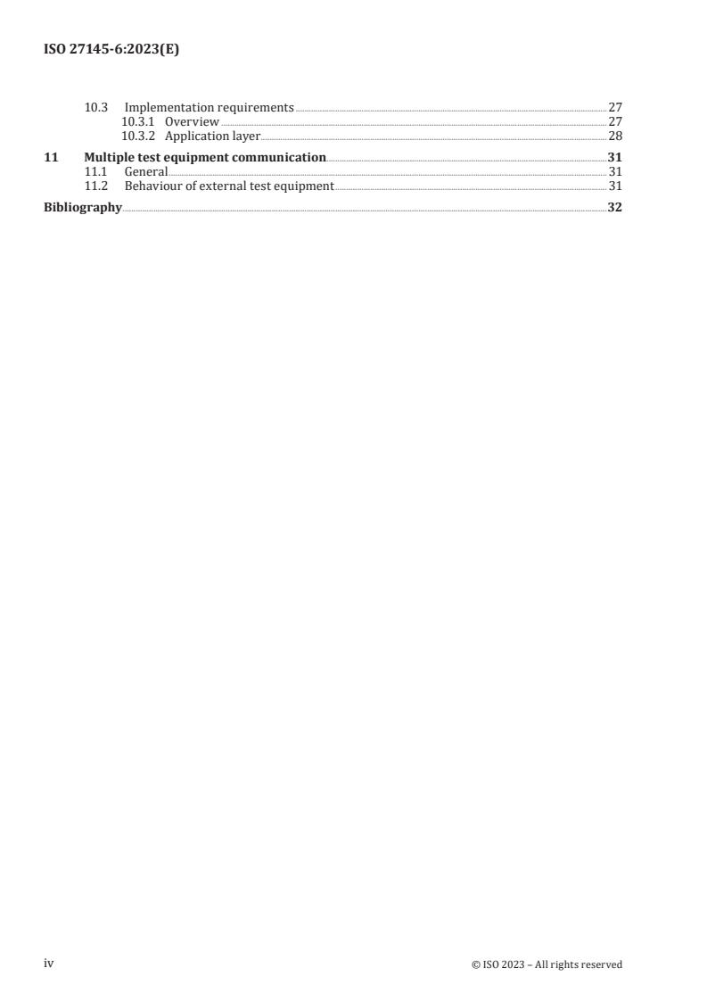 ISO 27145-6:2023 ISO 27145-6:2023 - Road vehicles — Implementation of World-Wide Harmonized On-Board Diagnostics (WWH-OBD) communication requirements — Part 6: External test equipment
Released:5. 05. 2023 - Page 4 preview
