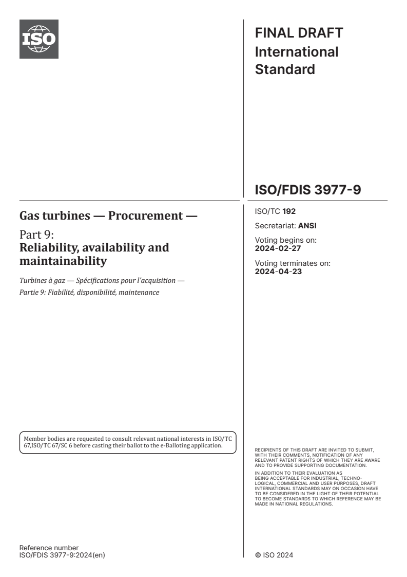 ISO/FDIS 3977-9 - Gas turbines — Procurement — Part 9: Reliability, availability and maintainability
Released:13. 02. 2024