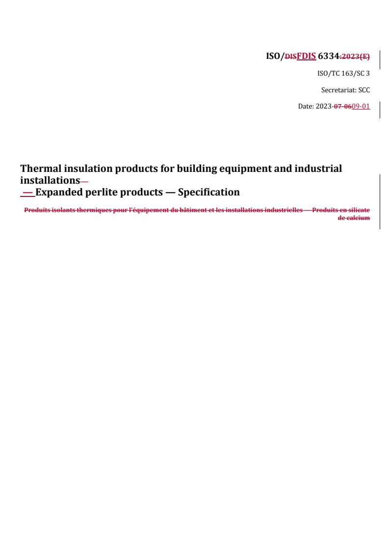 REDLINE ISO/FDIS 6334 - Thermal insulation products for building equipment and industrial installations — Expanded perlite products — Specification
Released:9/4/2023