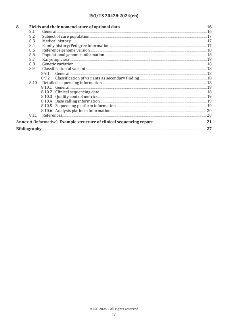 ISO/TS 20428:2024 ISO/TS 20428:2024 - Genomics Informatics — Data elements and their metadata for describing structured clinical genomic sequence information in electronic health records
Released:11. 06. 2024 - Page 4 preview