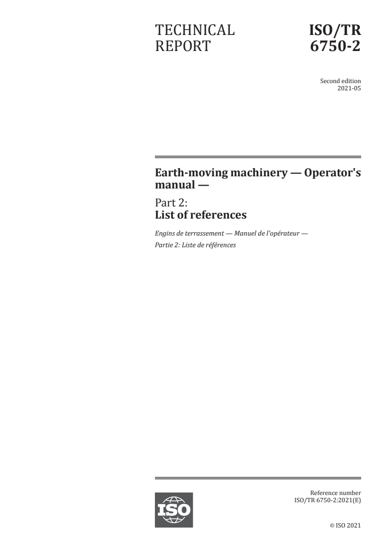 ISO/TR 6750-2:2021 ISO/TR 6750-2:2021 - Earth-moving machinery — Operator's manual — Part 2: List of references
Released:5/18/2021