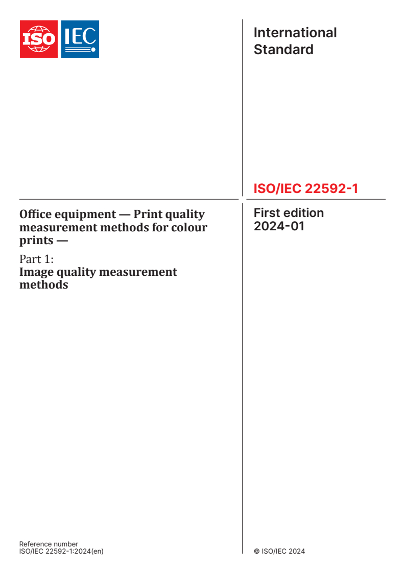 ISO/IEC 22592-1:2024 - Office equipment — Print quality measurement methods for colour prints — Part 1: Image quality measurement methods
Released:26. 01. 2024