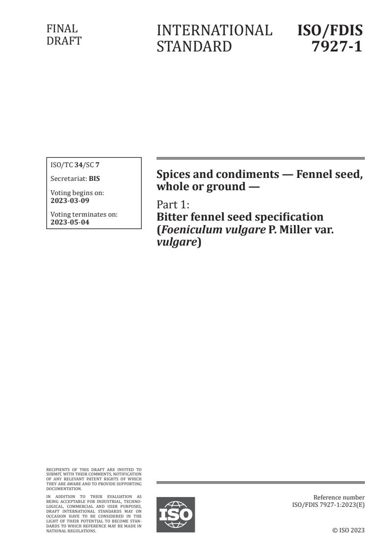 ISO/FDIS 7927-1 - Spices and condiments — Fennel seed, whole or ground — Part 1: Bitter fennel seed specification (Foeniculum vulgare P. Miller var. vulgare)
Released:2/23/2023