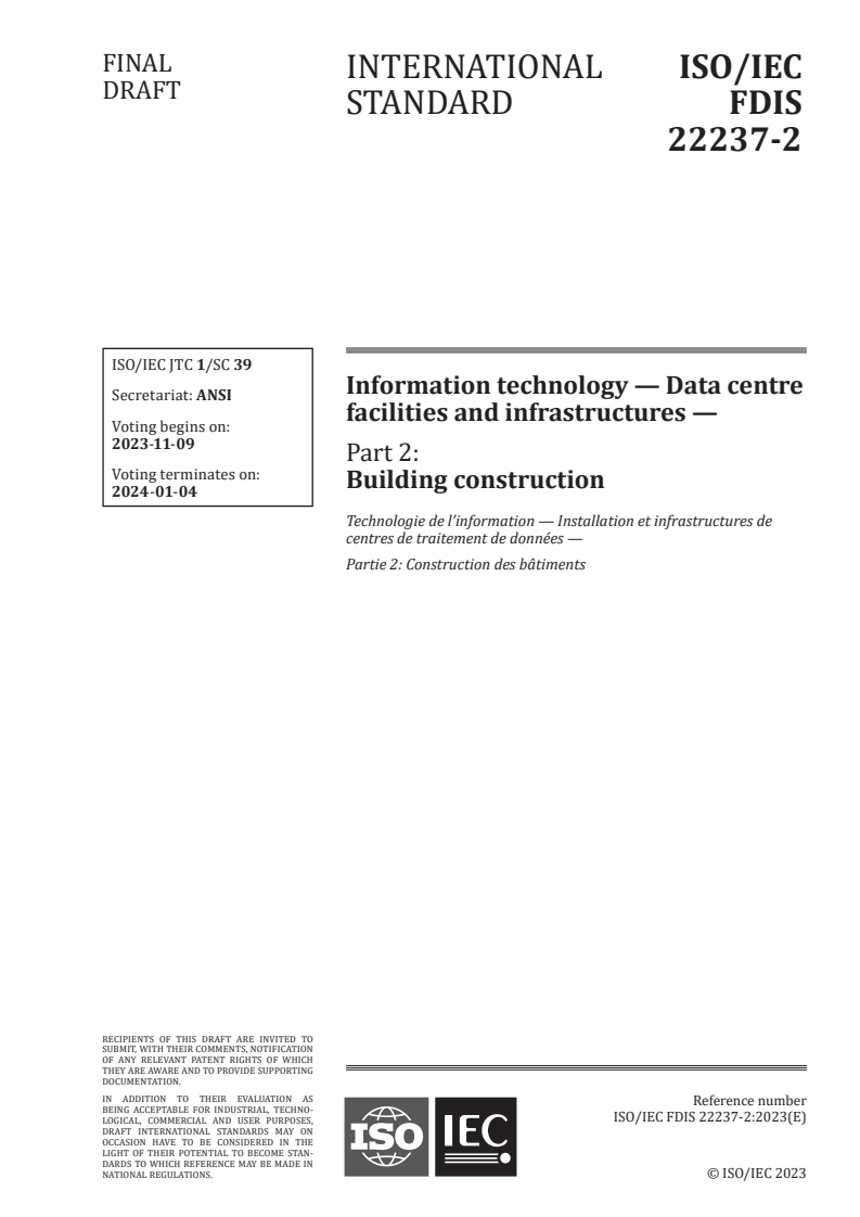 ISO/IEC FDIS 22237-2 - Information technology — Data centre facilities and infrastructures — Part 2: Building construction
Released:26. 10. 2023