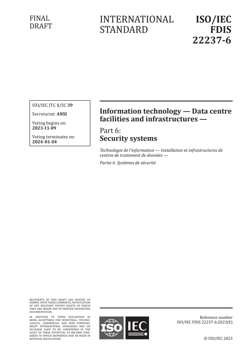 ISO/IEC FDIS 22237-6 - Information technology — Data centre facilities and infrastructures — Part 6: Security systems
Released:26. 10. 2023