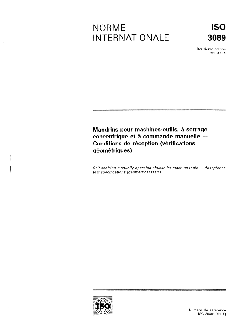 ISO 3089:1991 ISO 3089:1991 - Mandrins pour machines-outils, à serrage concentrique et à commande manuelle — Conditions de réception (vérifications géométriques)
Released:10/17/1991