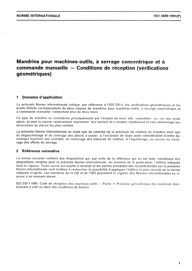 ISO 3089:1991 ISO 3089:1991 - Mandrins pour machines-outils, à serrage concentrique et à commande manuelle — Conditions de réception (vérifications géométriques)
Released:10/17/1991