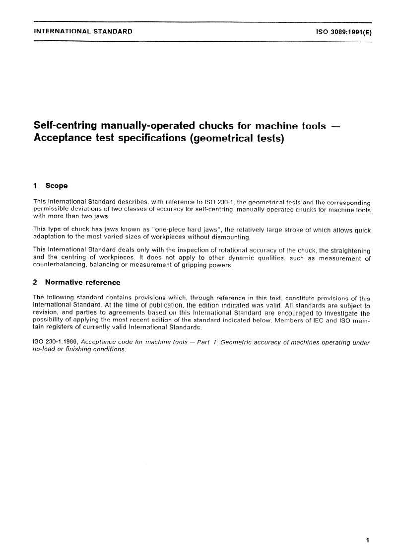 ISO 3089:1991 ISO 3089:1991 - Self-centring manually-operated chucks for machine tools — Acceptance test specifications (geometrical tests)
Released:10/17/1991