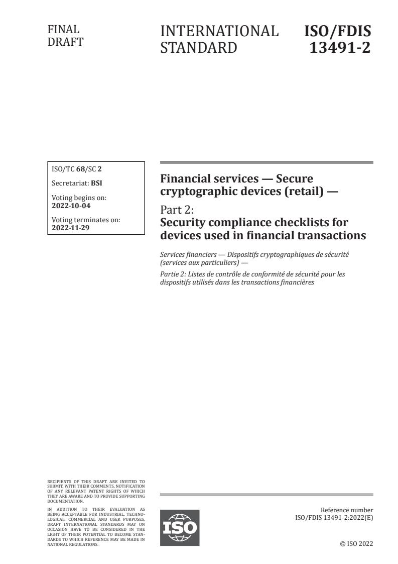 ISO/FDIS 13491-2 - Financial services — Secure cryptographic devices (retail) — Part 2: Security compliance checklists for devices used in financial transactions
Released:20. 09. 2022