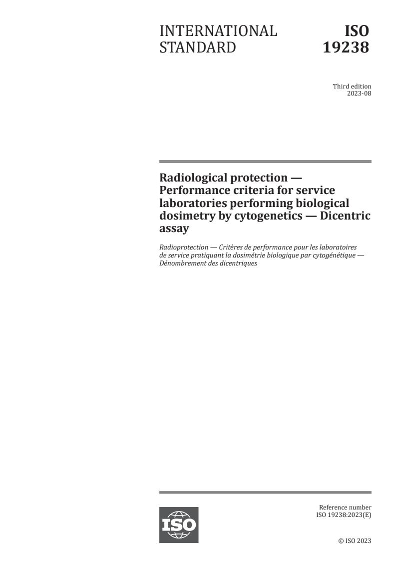 ISO 19238:2023 - Radiological protection — Performance criteria for service laboratories performing biological dosimetry by cytogenetics — Dicentric assay
Released:28. 08. 2023